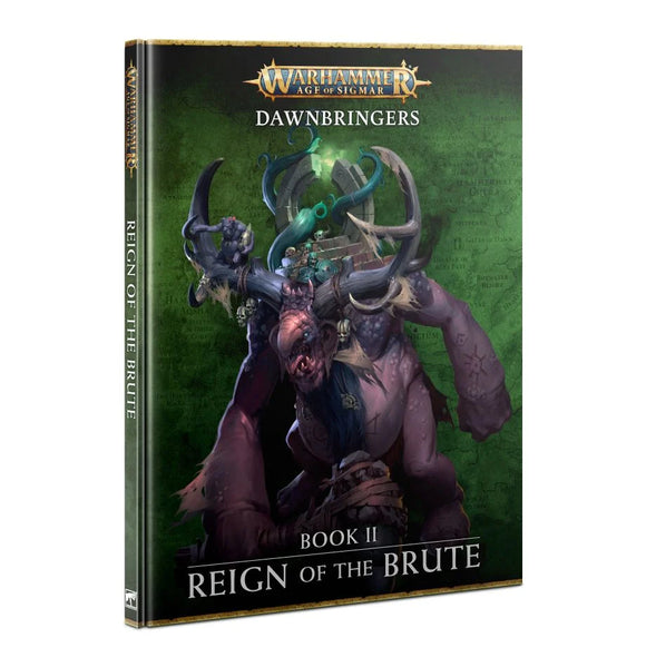 Warhammer Age of Sigmar: Dawnbringers Book 2 - Reign of the Brute