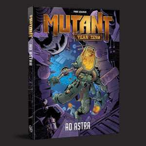 Mutant Year Zero Roleplaying Game: Ad Astra