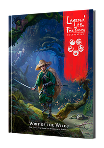 Legend of the Five Rings Roleplaying Game: Writ of the Wilds