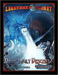 Legendary Planet Dead Vault Descent