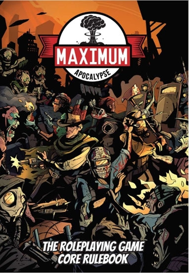 Maximum Apocalypse Roleplaying Game: Core Rulebook