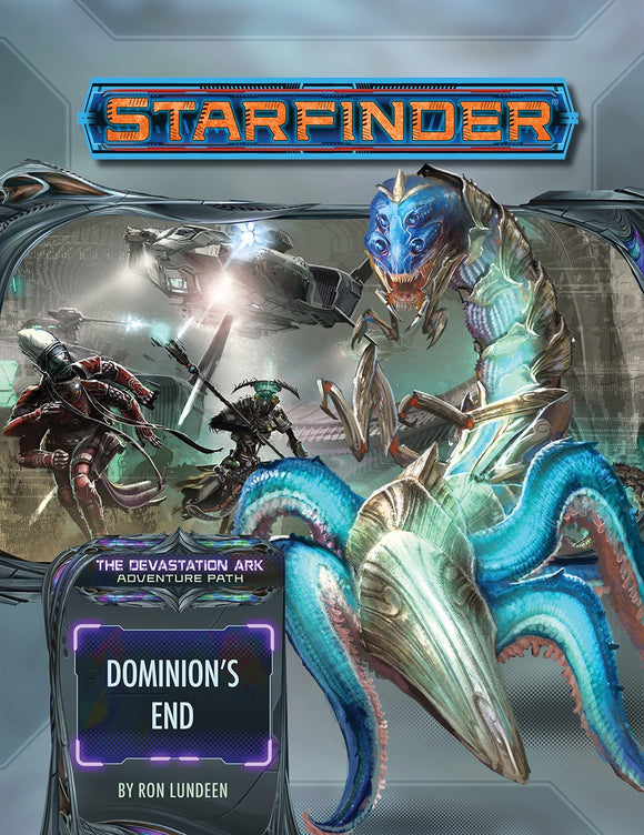 Starfinder: Dominions End (Devastation Ark 3 of 3)