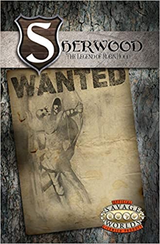 Sherwood The Legend of Robin Hood Savage Worlds
