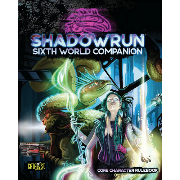 Shadowrun: Sixth World Companion - Core Character Rulebook