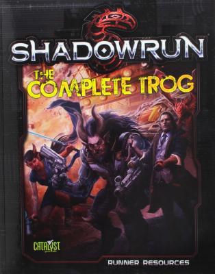 Shadowrun: The Complete Trog