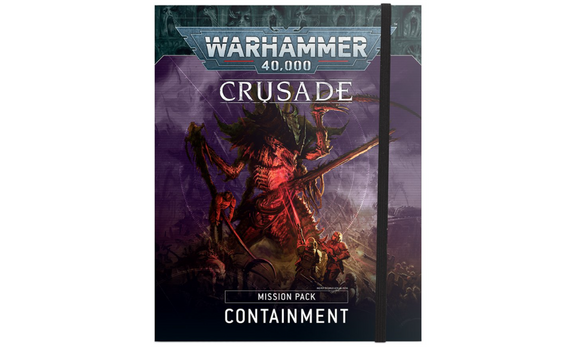 Warhammer 40,000: Crusade Mission Pack - Containment (Previous Edition)