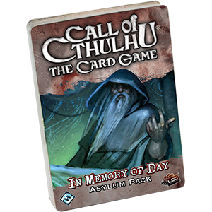 In Memory of Day Asylum Pack Call of Cthulhu The Card Game