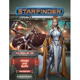 Starfinder: Crash and Burn (Fly Free or Die 5 of 6)