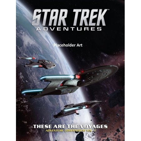 Star Trek RPG These are the Voyages Mission Compendium Vol. 1